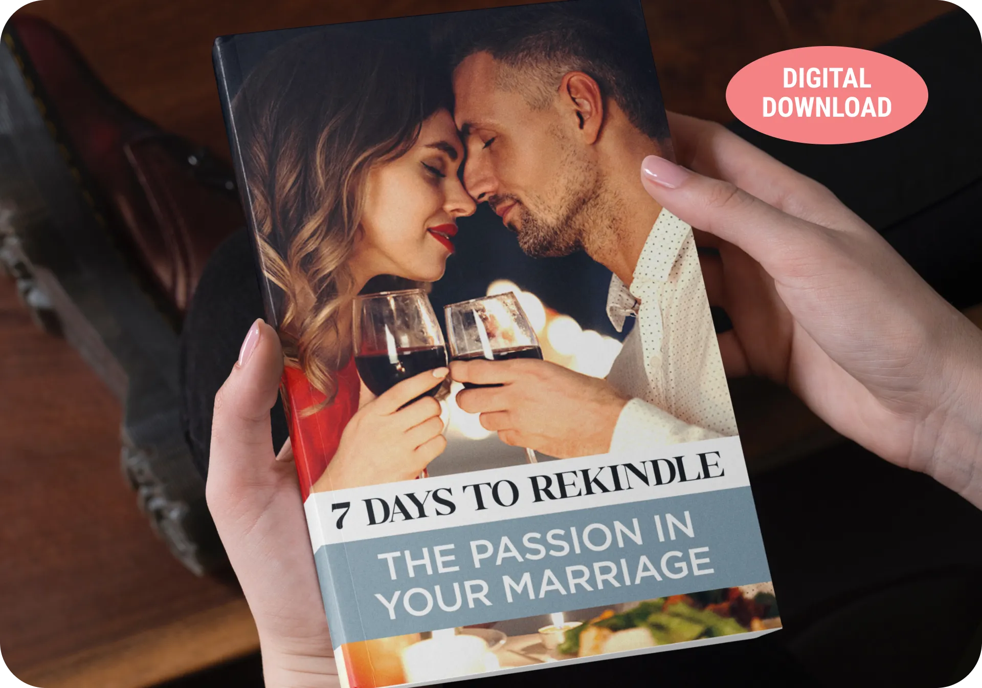 7 Days to Rekindle the Passion in Your Marriage - Free Bonus